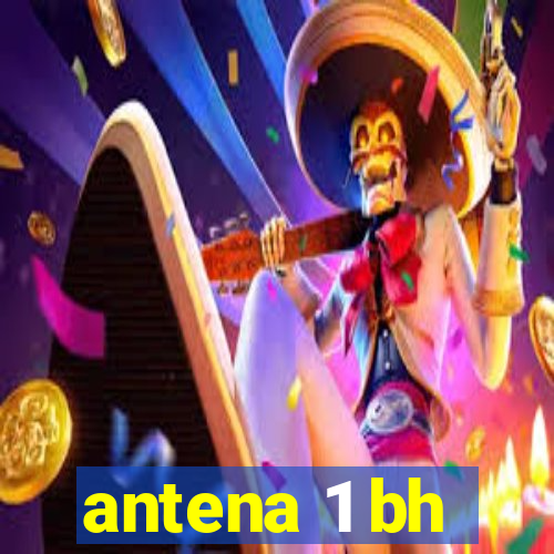 antena 1 bh